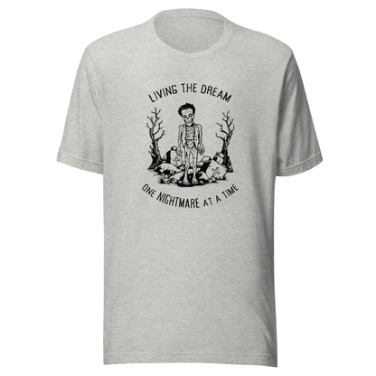 Living The Dream One Nightmare At A Time - Zombie T-Shirt