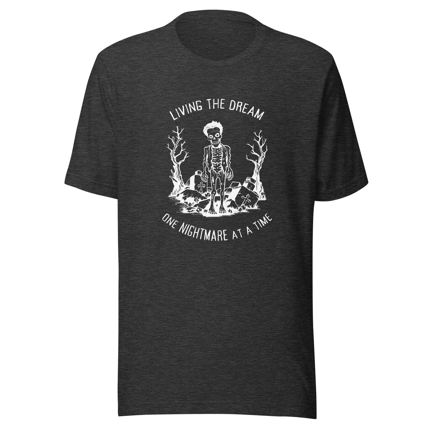 Living The Dream One Nightmare At A Time Zombie T-Shirt