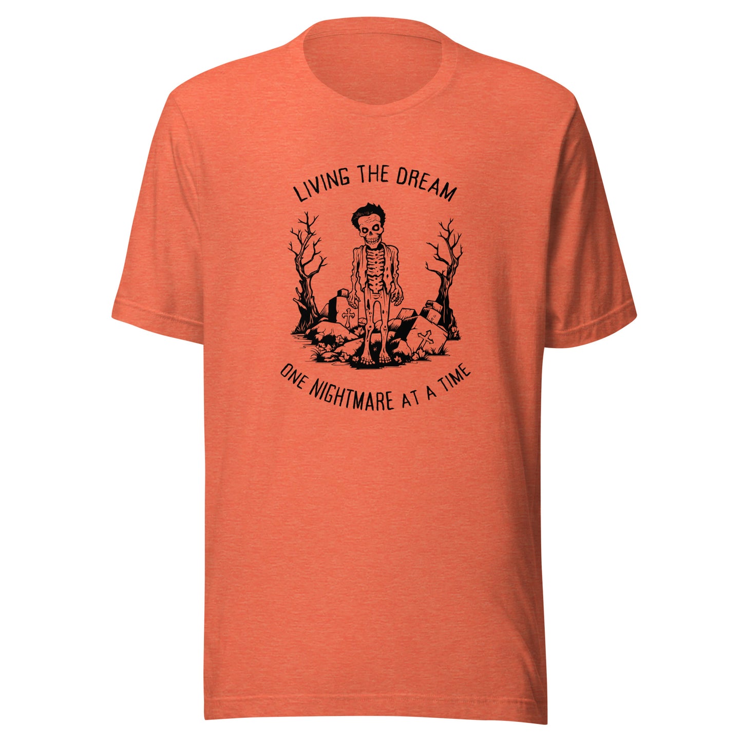 Living The Dream One Nightmare At A Time - Zombie T-Shirt