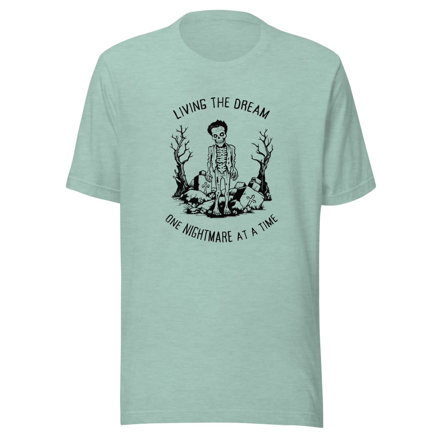 Living The Dream One Nightmare At A Time - Zombie T-Shirt