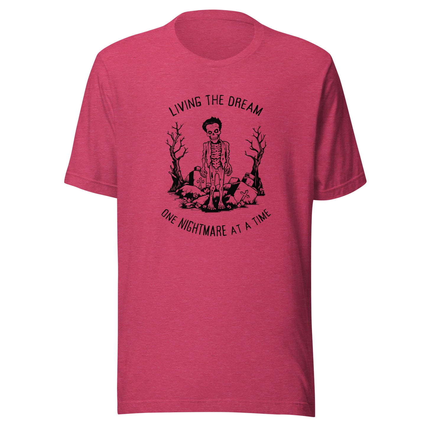 Living The Dream One Nightmare At A Time - Zombie T-Shirt