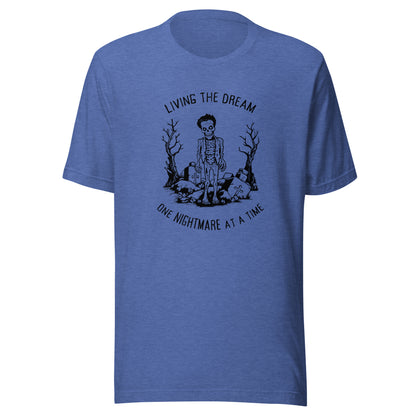 Living The Dream One Nightmare At A Time - Zombie T-Shirt